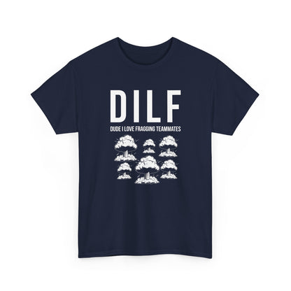 DILF, Dude I Love Fragging Teammates