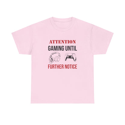 Attention: Gaming Until Further Notice