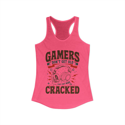 Gamers Don't Get Old They Get More Cracked