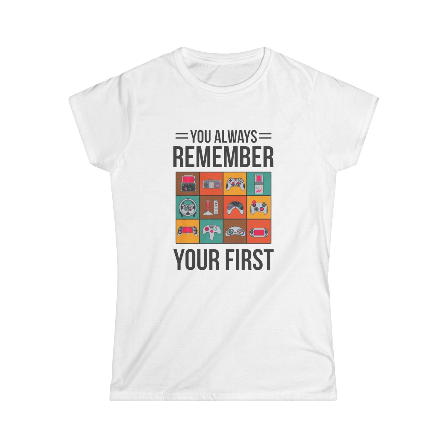 You Always Remember Your First