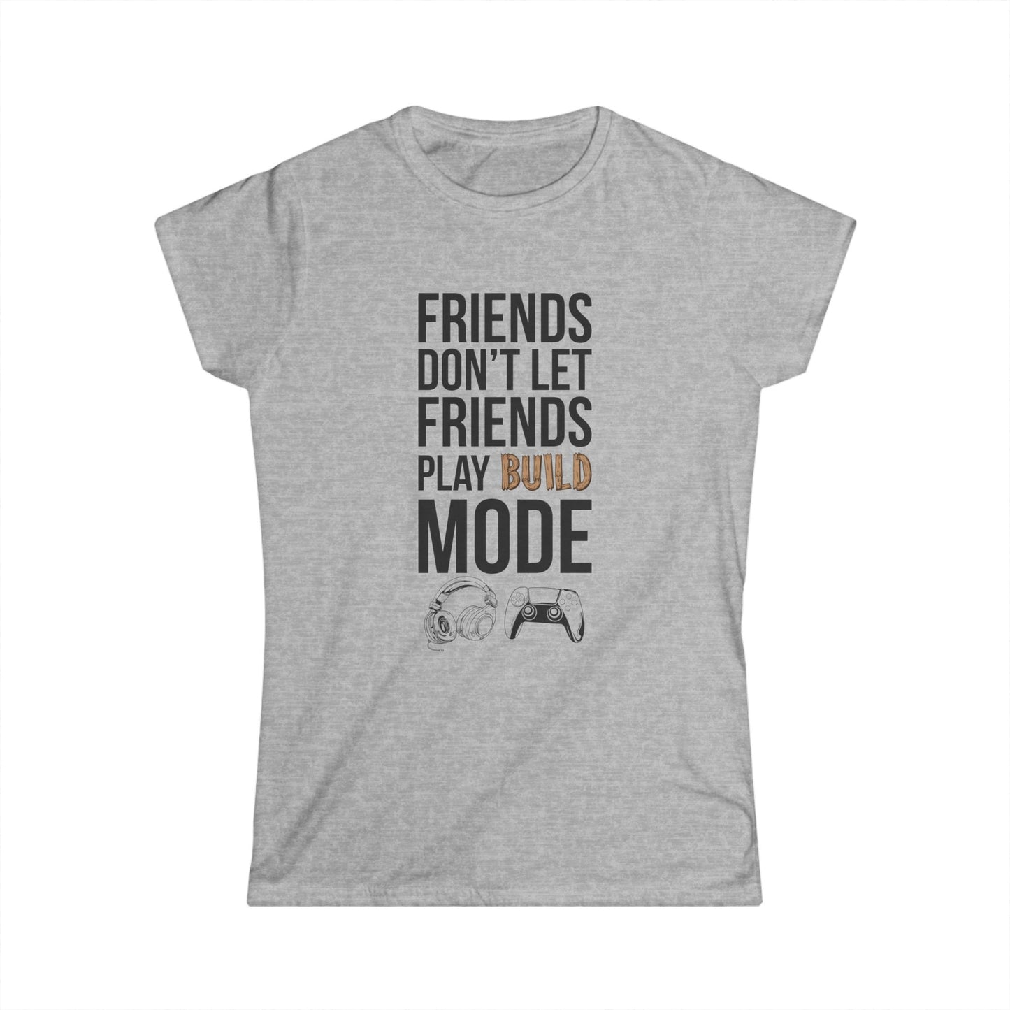 Friends Don't Let Friends Play Build Mode