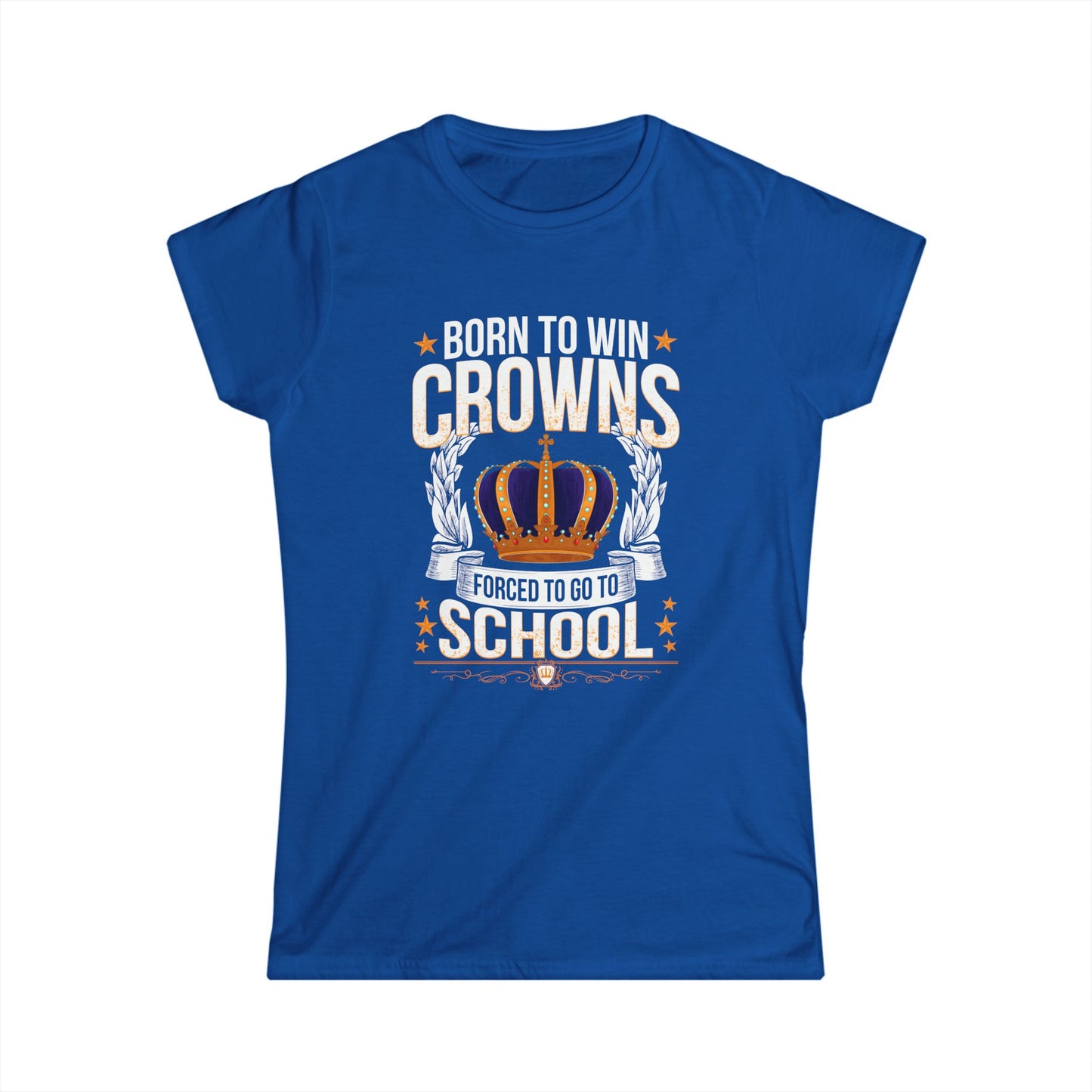 Born to Win Crowns — Forced to go to School
