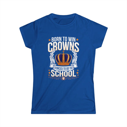 Born to Win Crowns — Forced to go to School