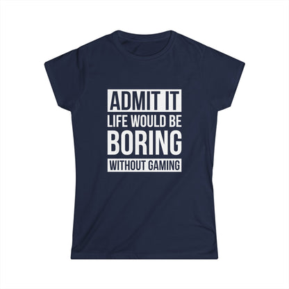 Admit It, Life Would Be Boring Without Gaming