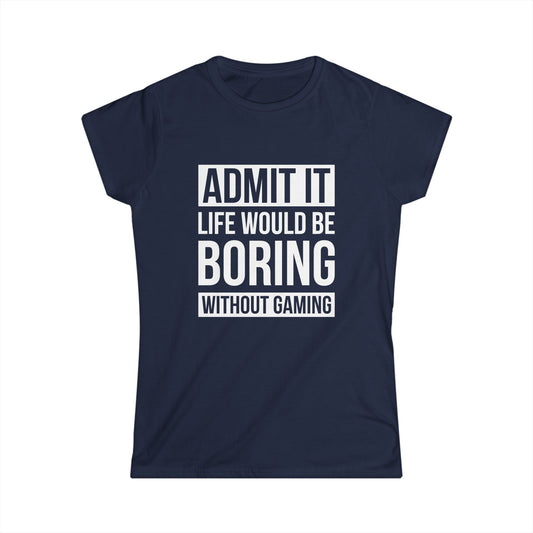 Admit It, Life Would Be Boring Without Gaming