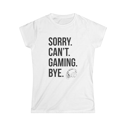 Sorry. Can't. Gaming. Bye. (Standard Version)