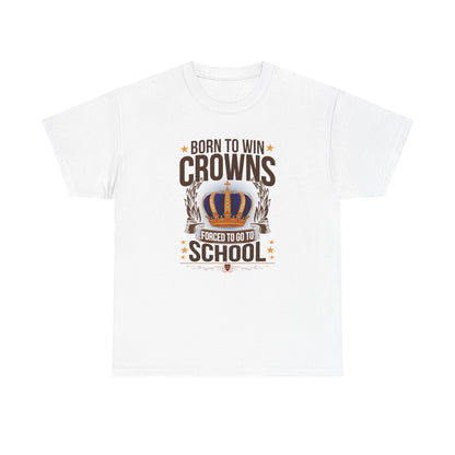 Born to Win Crowns — Forced to go to School