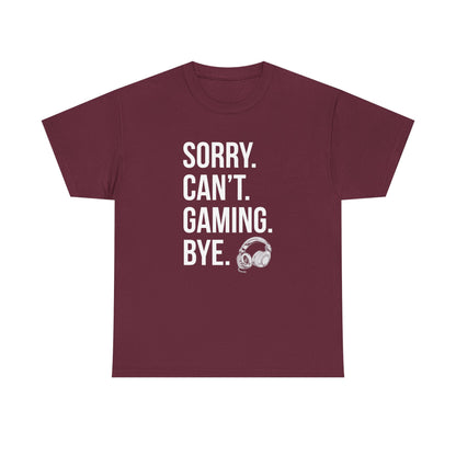 Sorry. Can't. Gaming. Bye. (Standard Version)