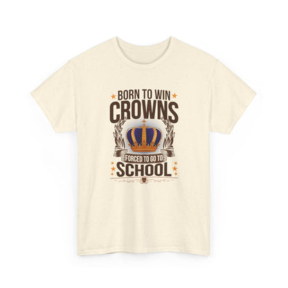 Born to Win Crowns — Forced to go to School
