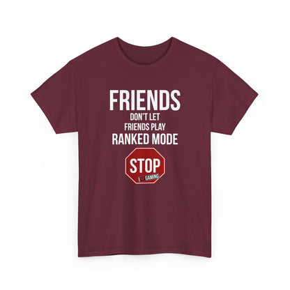 Friends Don't Let Friends Play Ranked Mode