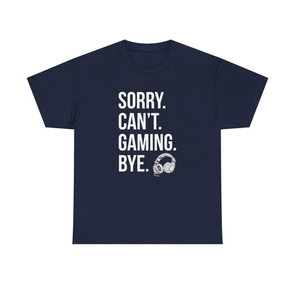 Sorry. Can't. Gaming. Bye. (Standard Version)