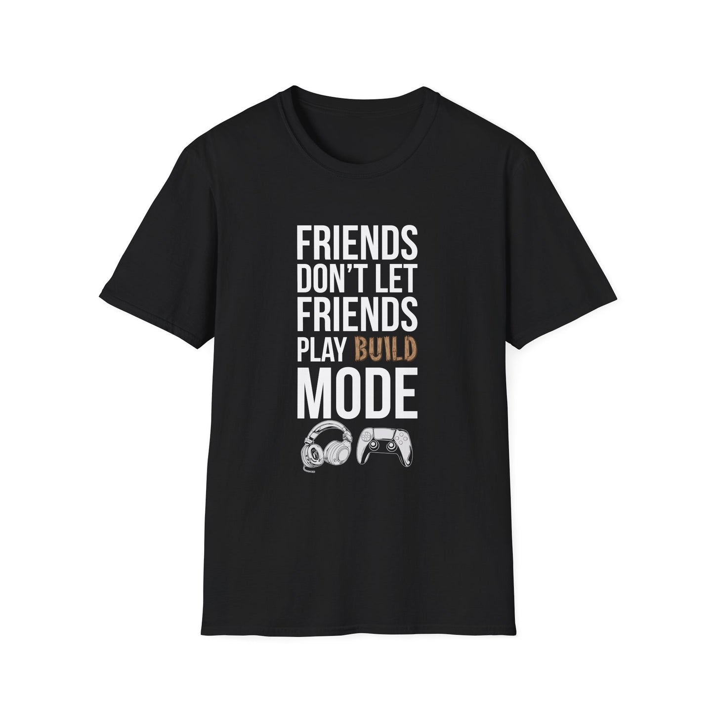 Friends Don't Let Friends Play Build Mode