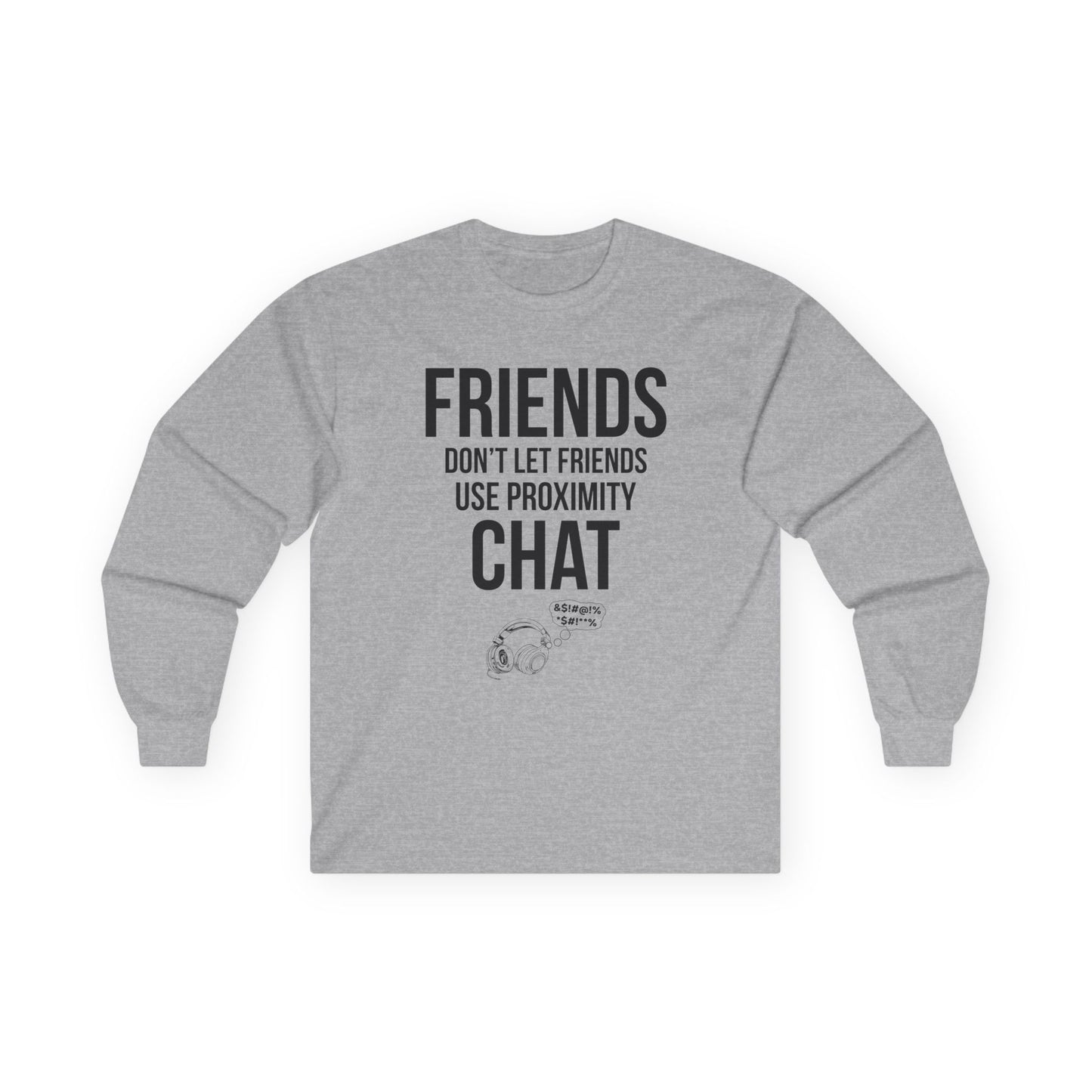 Friends Don't Let Friends Use Proximity Chat