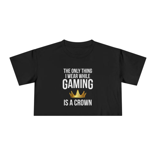 The Only Thing I Wear While Gaming is a Crown
