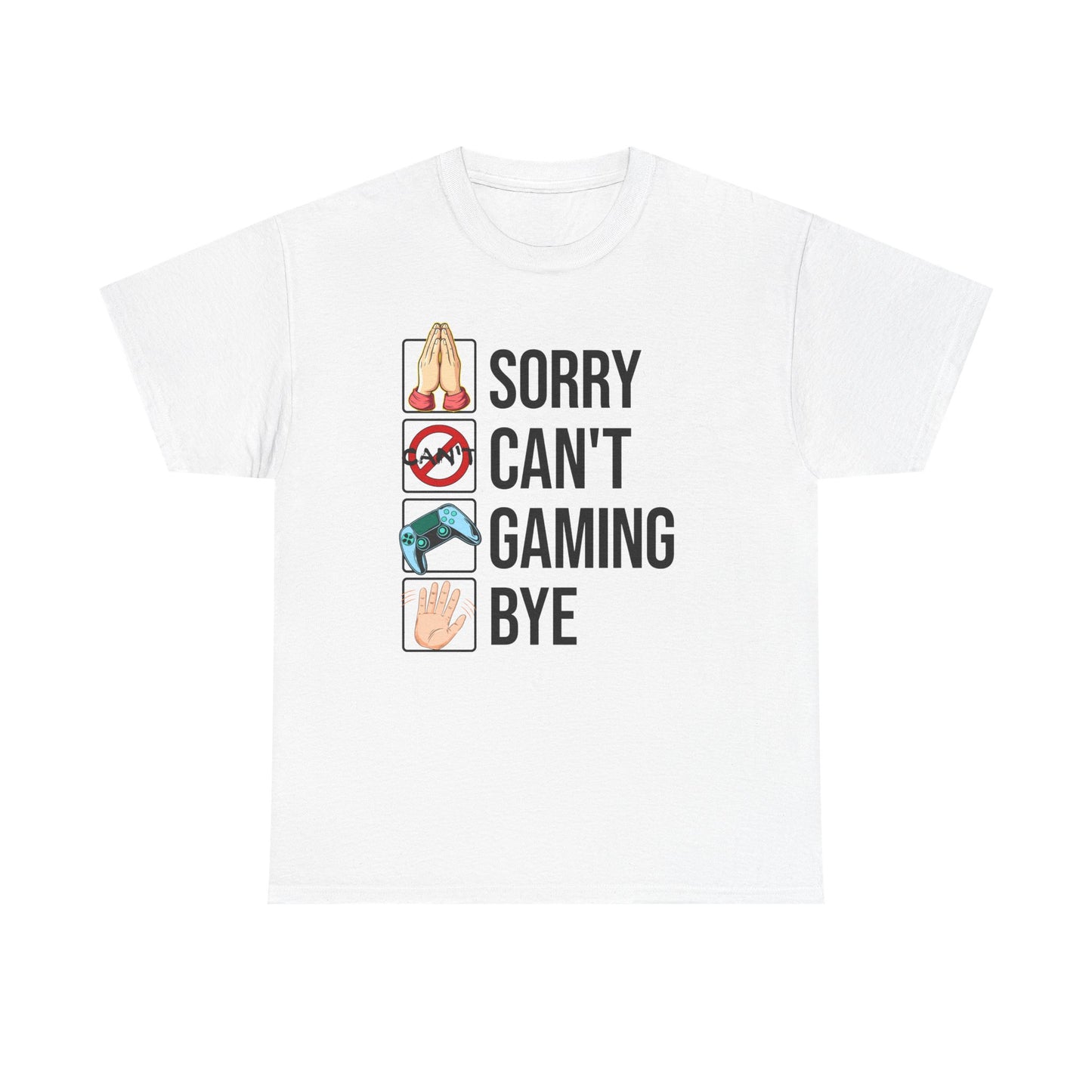 Sorry. Can't. Gaming. Bye. (Standard Version)
