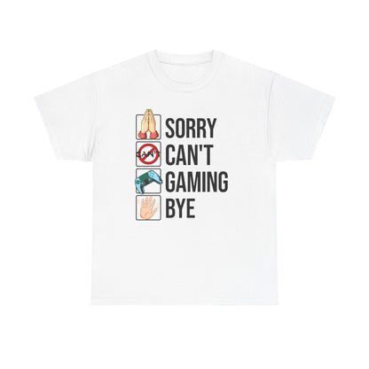 Sorry. Can't. Gaming. Bye. (Standard Version)