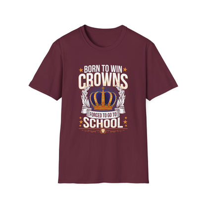 Born to Win Crowns — Forced to go to School