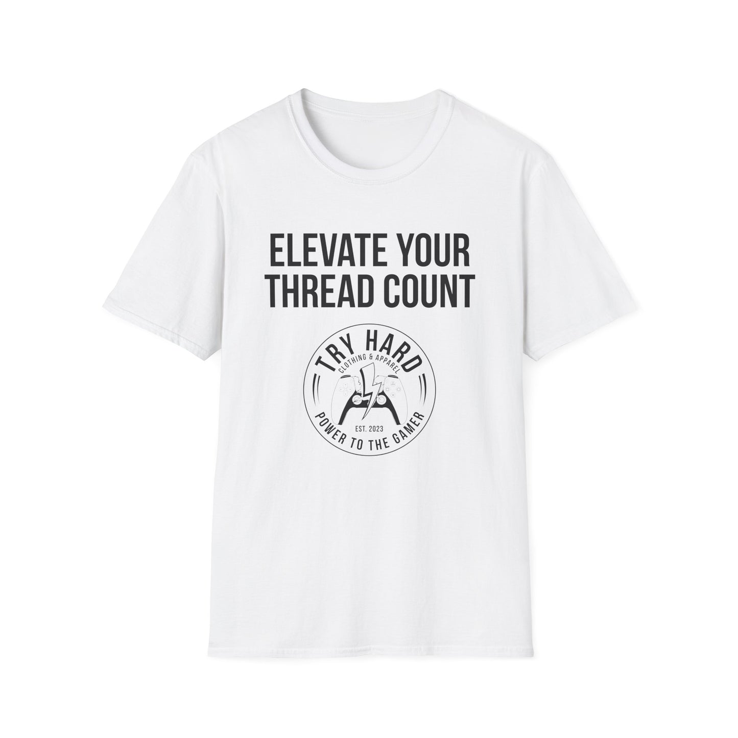 Elevate Your Thread Count (Try Hard Logo)