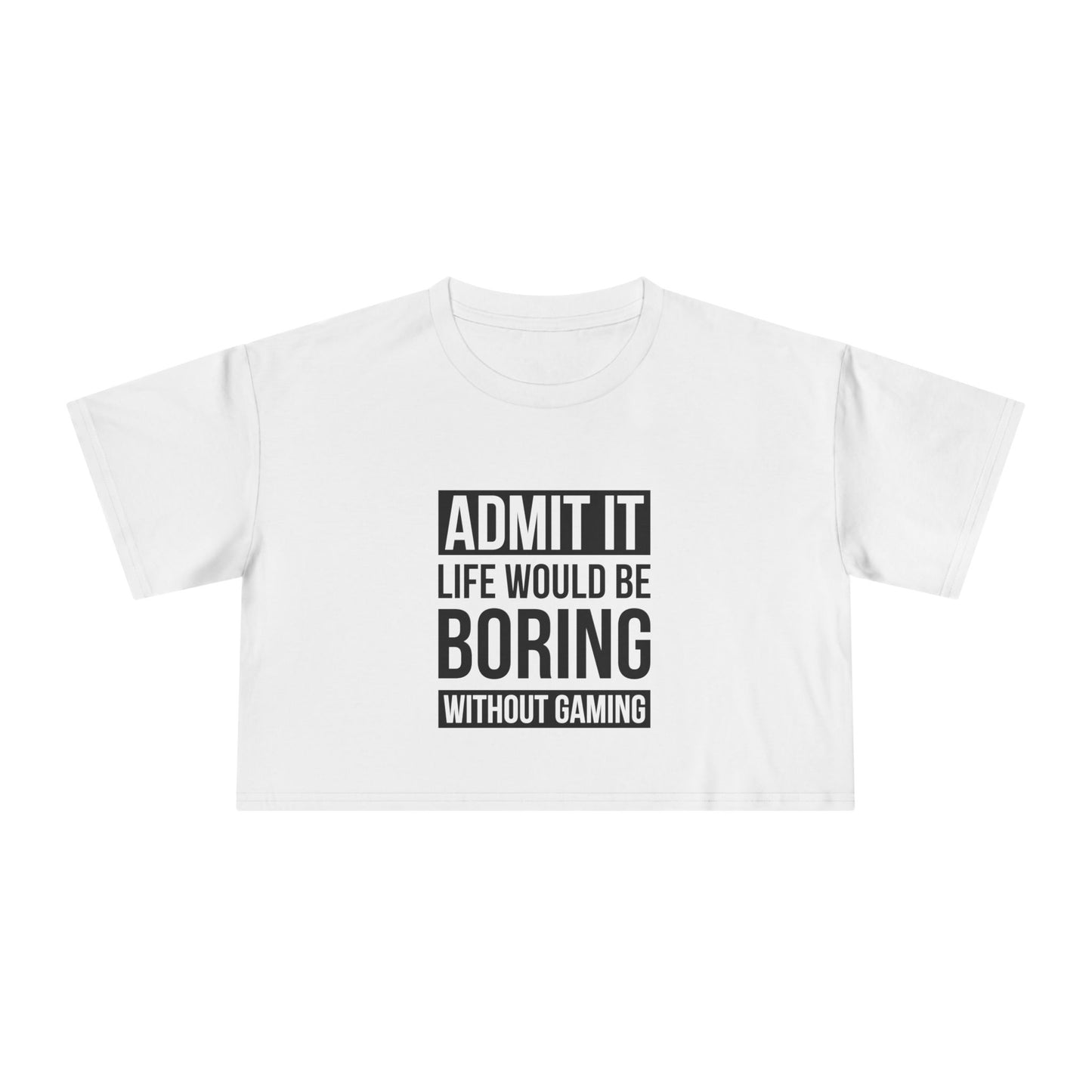 Admit It, Life Would Be Boring Without Gaming