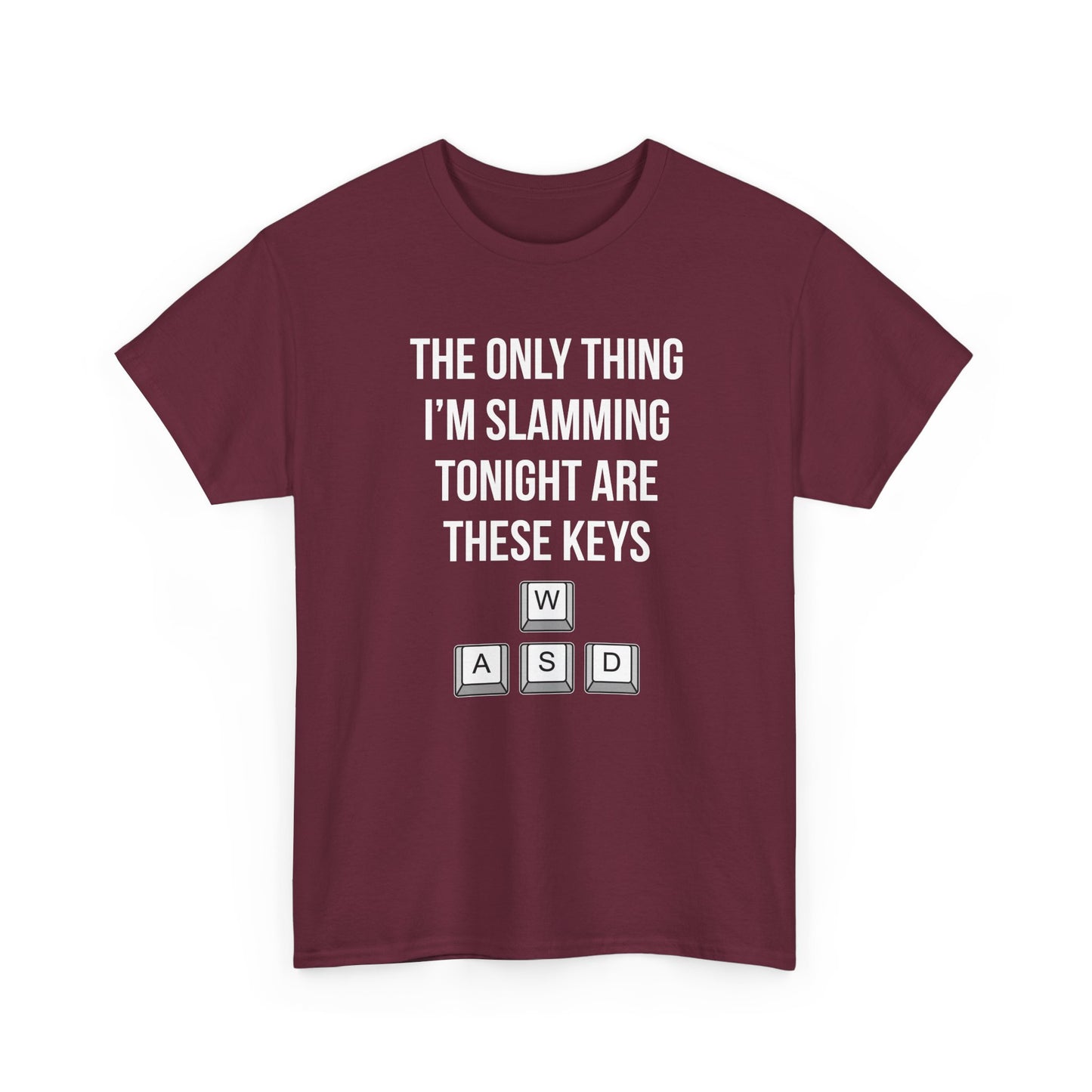 The Only Thing I am Slamming Tonight is these Keys