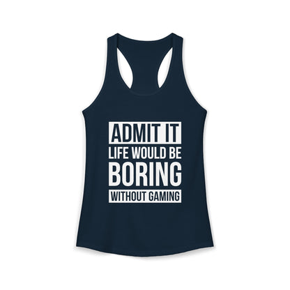 Admit It, Life Would Be Boring Without Gaming