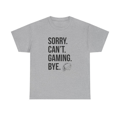 Sorry. Can't. Gaming. Bye. (Standard Version)