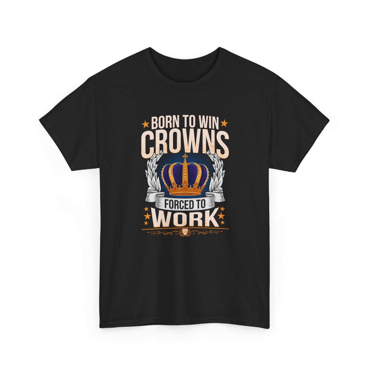 Born to Win Crowns - Forced to Work