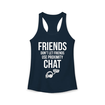 Friends Don't Let Friends Use Proximity Chat