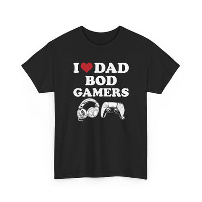I Love Dad Bod Gamers