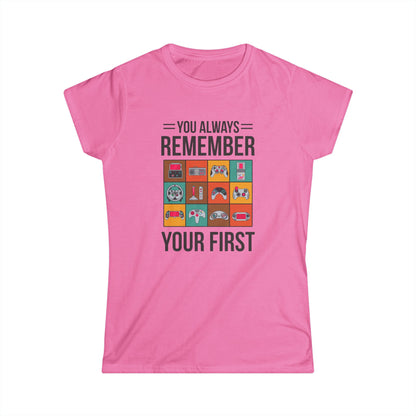 You Always Remember Your First