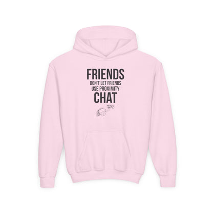Friends Don't Let Friends Use Proximity Chat