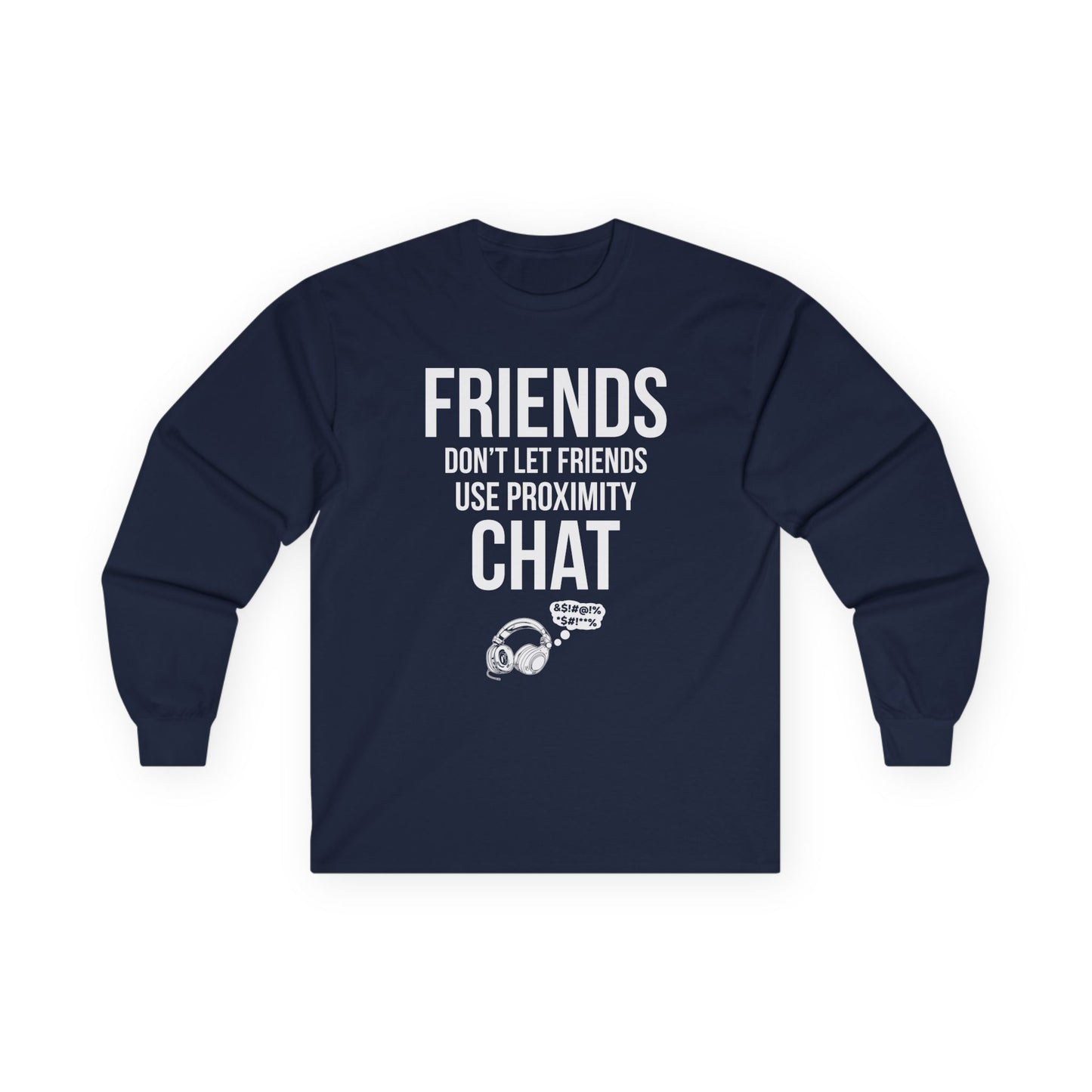 Friends Don't Let Friends Use Proximity Chat
