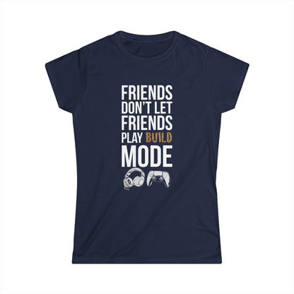 Friends Don't Let Friends Play Build Mode