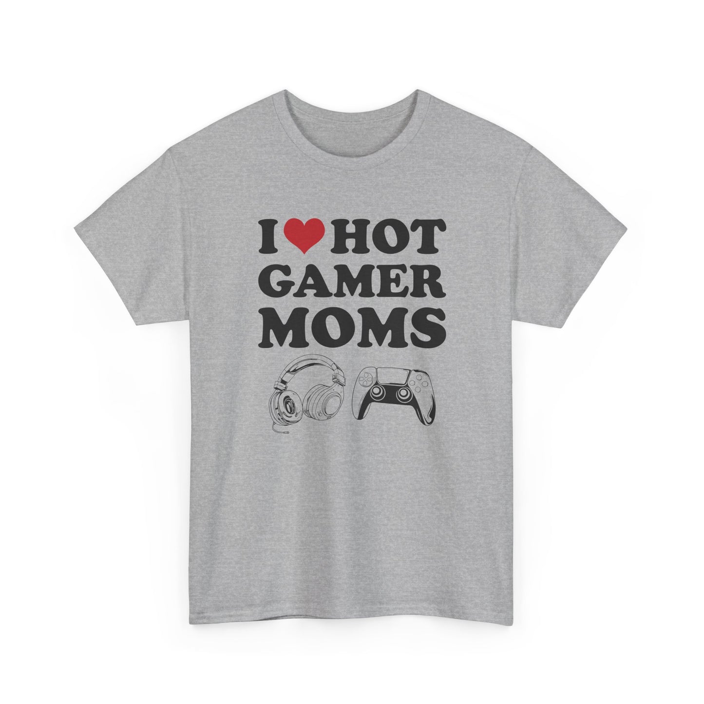 I Love Hot Gamer Moms