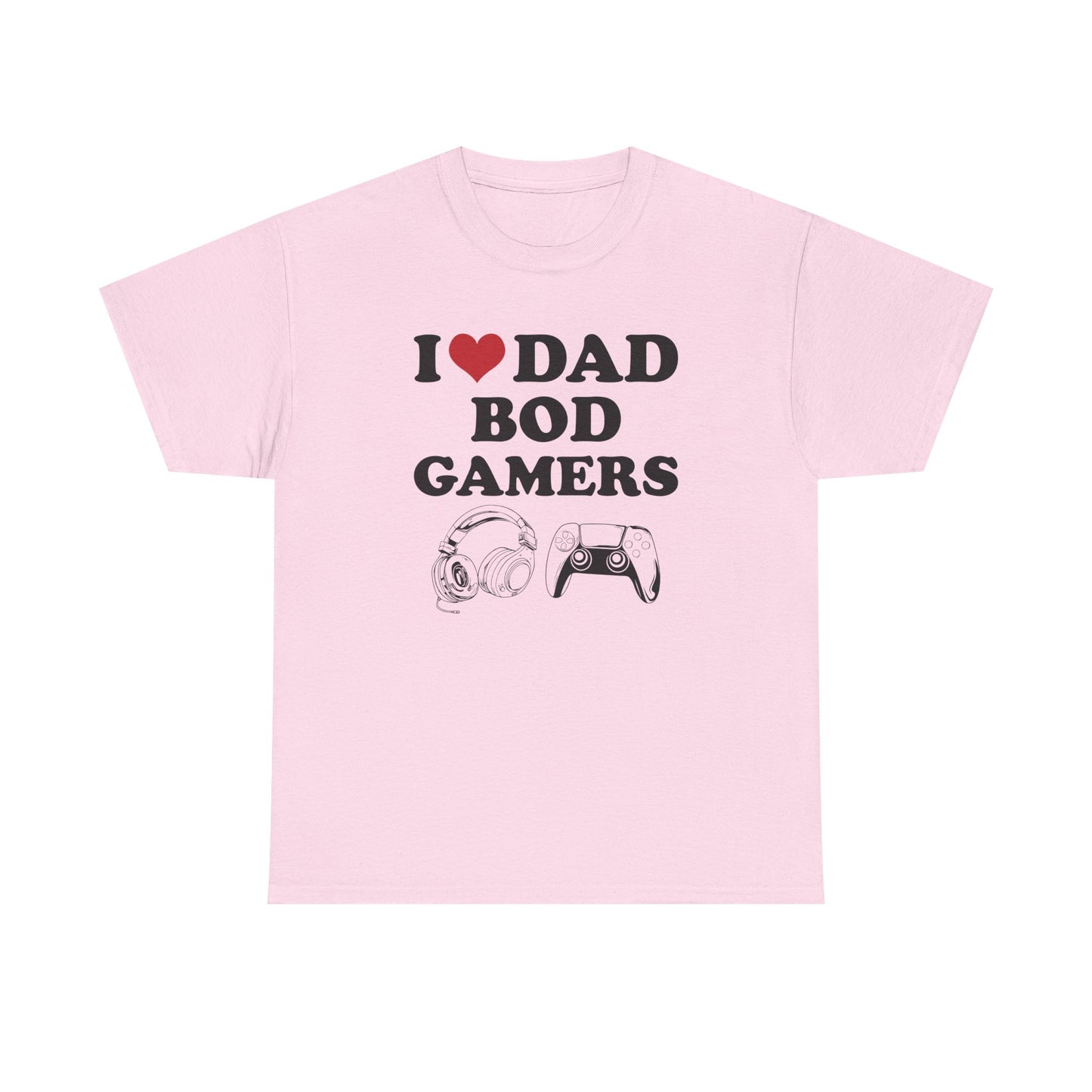 I Love Dad Bod Gamers