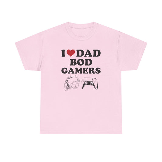 I Love Dad Bod Gamers