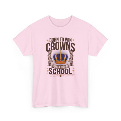 Born to Win Crowns — Forced to go to School