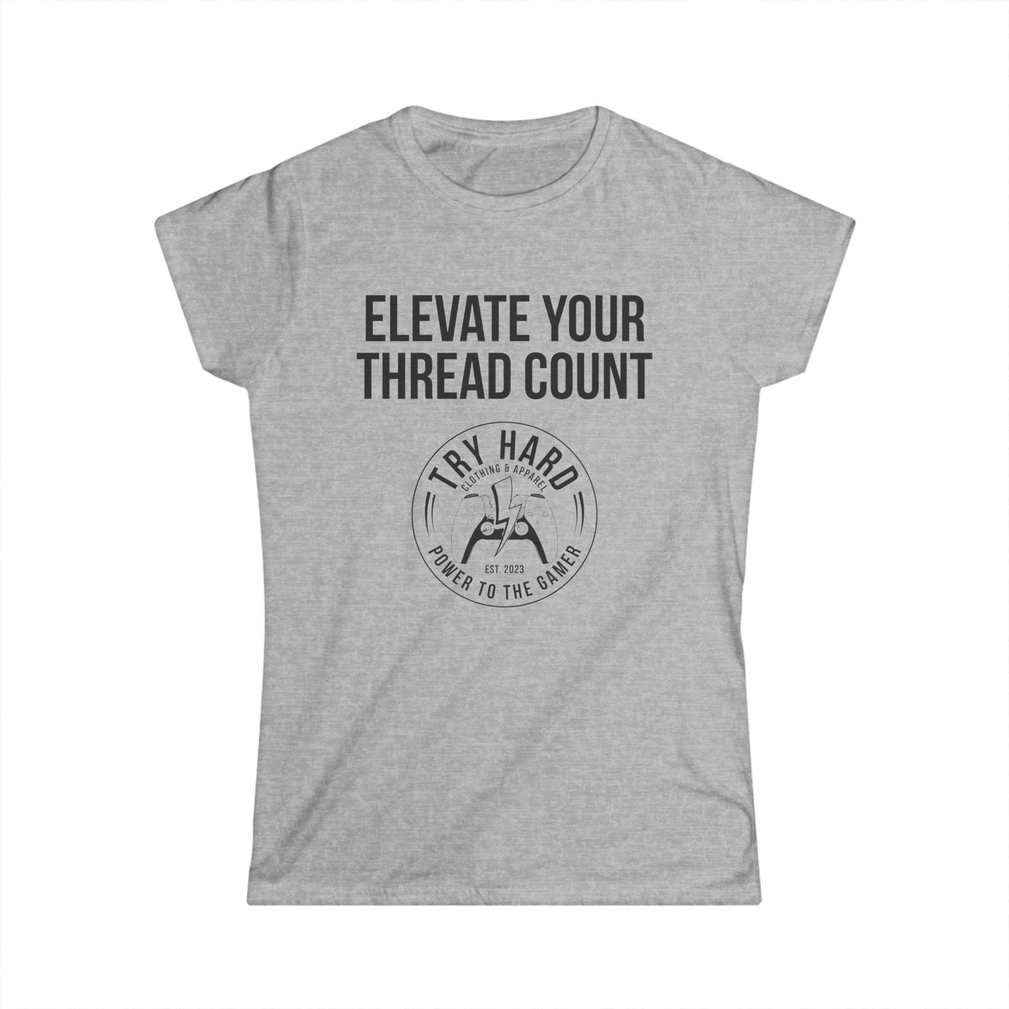 Elevate Your Thread Count (Try Hard Logo)