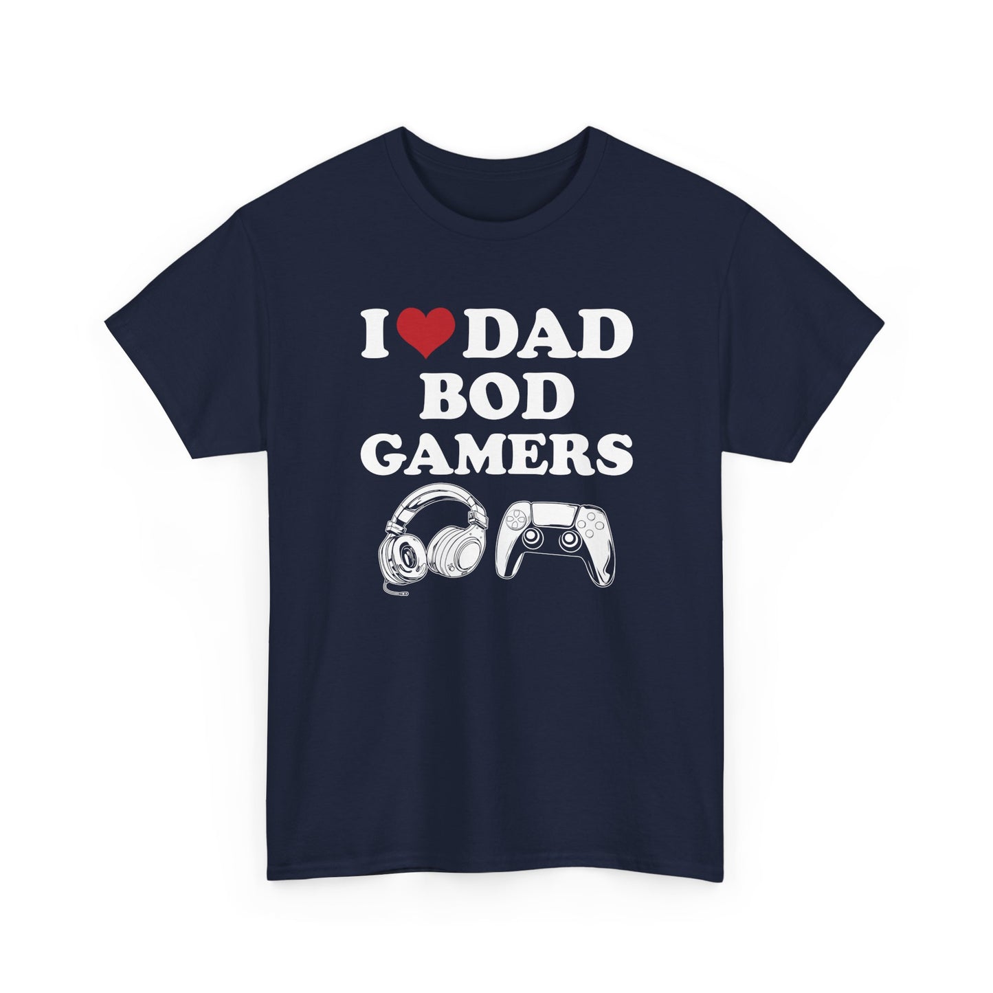 I Love Dad Bod Gamers