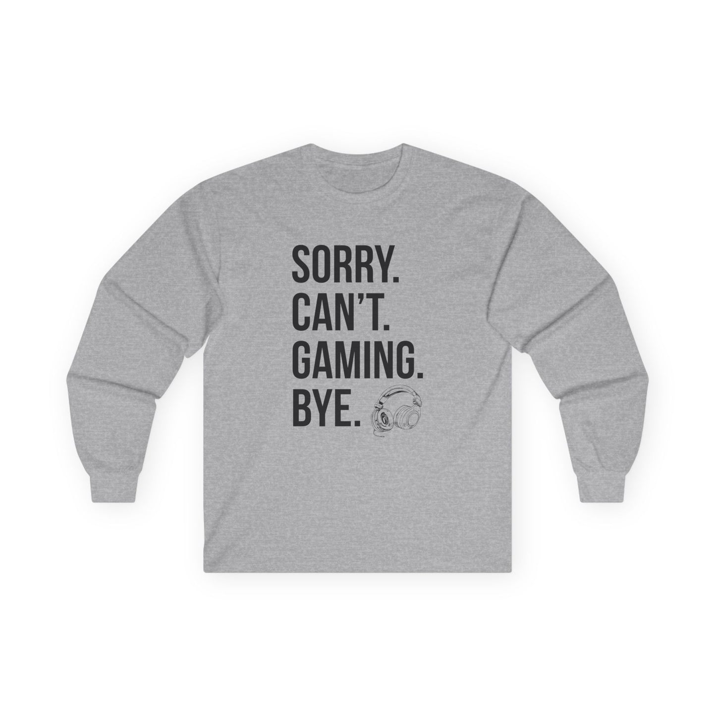 Sorry. Can't. Gaming. Bye. (Standard Version)