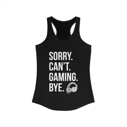 Sorry. Can't. Gaming. Bye. (Standard Version)
