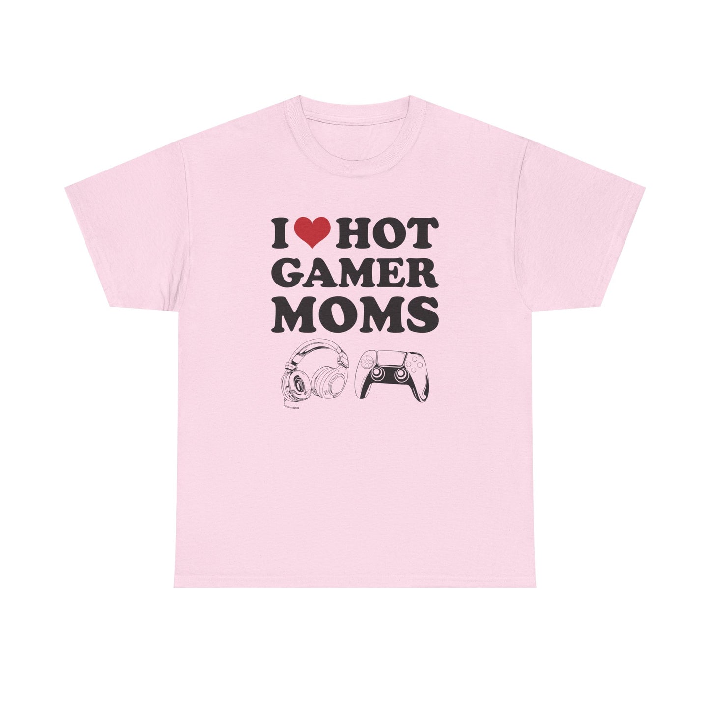 I Love Hot Gamer Moms
