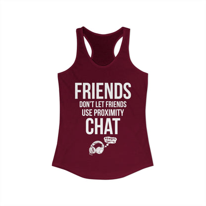 Friends Don't Let Friends Use Proximity Chat