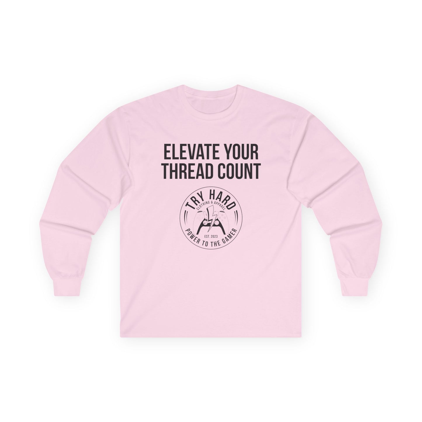 Elevate Your Thread Count (Try Hard Logo)