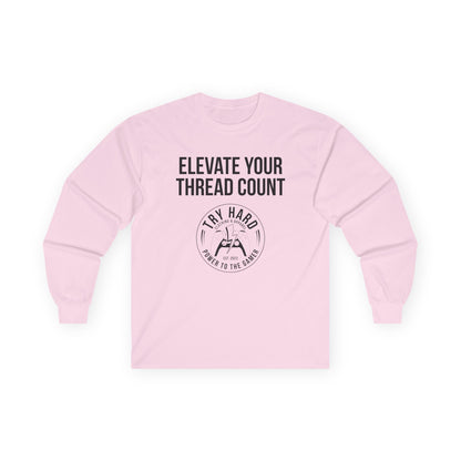 Elevate Your Thread Count (Try Hard Logo)