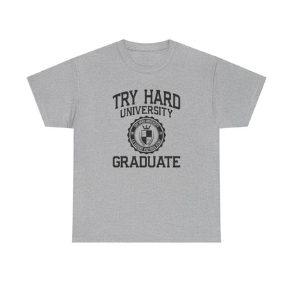 Try Hard University Graduate