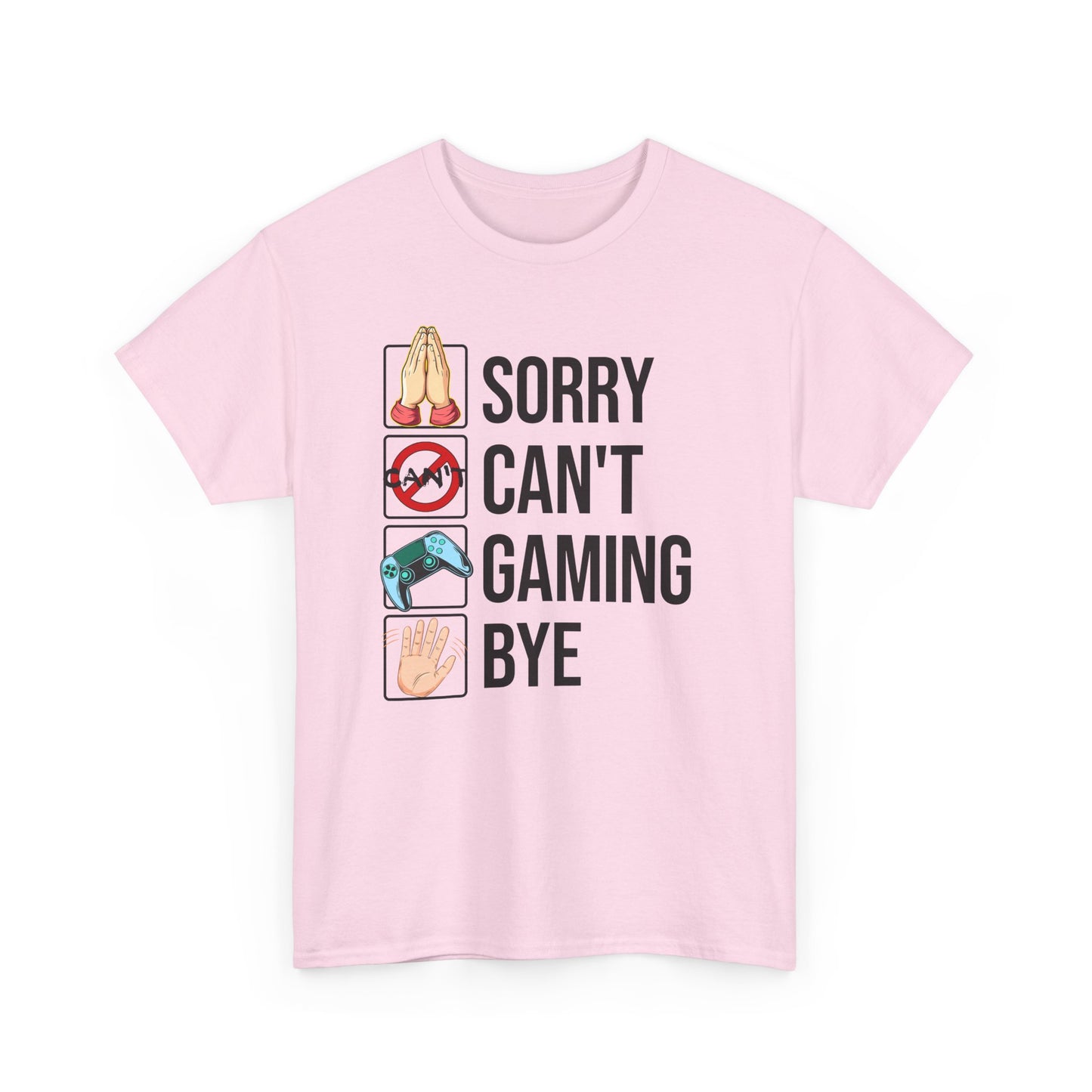 Sorry. Can't. Gaming. Bye. (Standard Version)