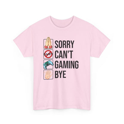 Sorry. Can't. Gaming. Bye. (Standard Version)