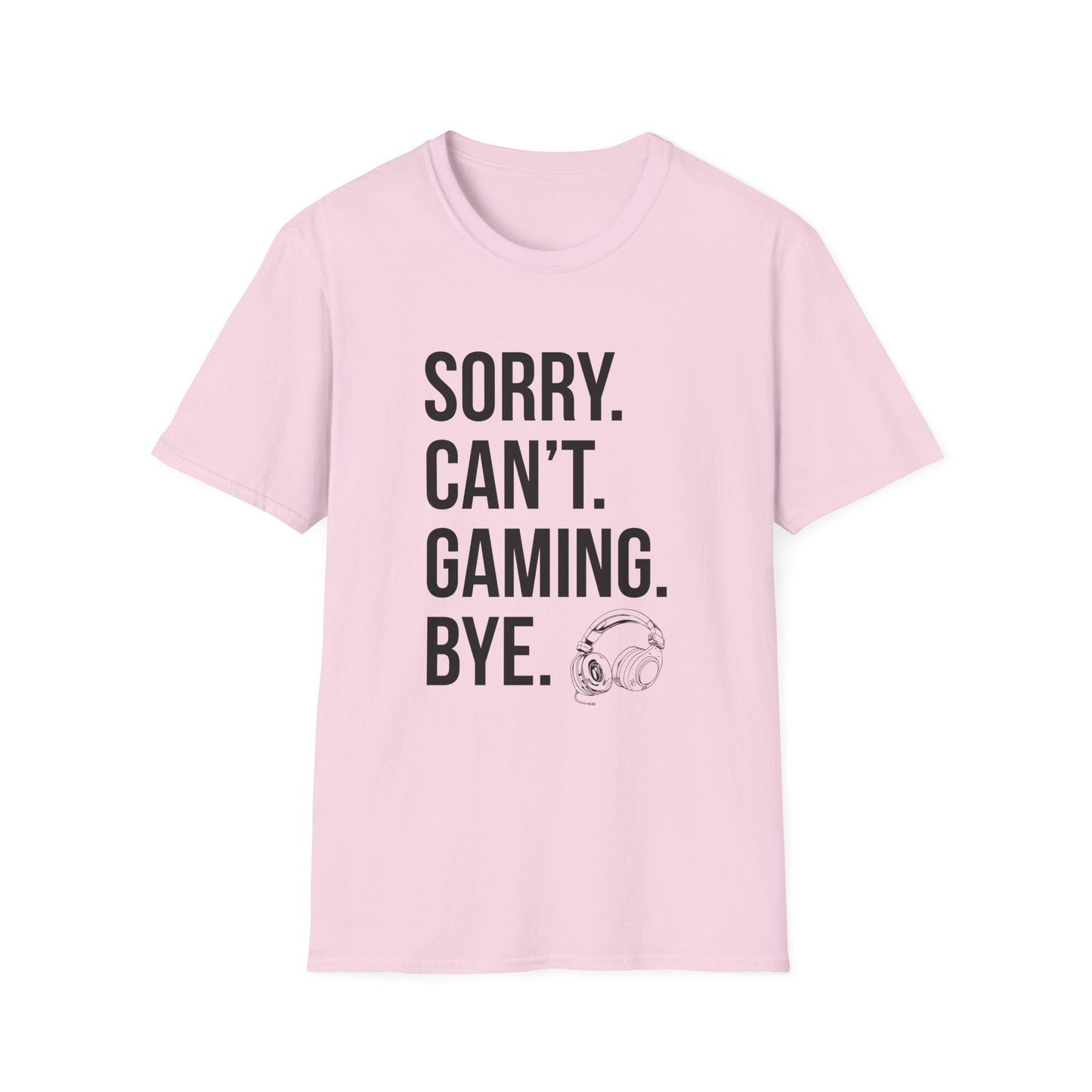 Sorry. Can't. Gaming. Bye. (Standard Version)