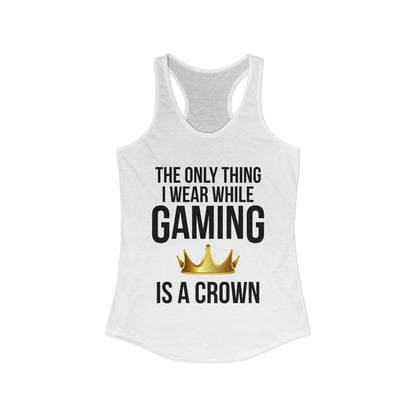 The Only Thing I Wear While Gaming is a Crown
